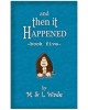 And Then It Happened, Book Five